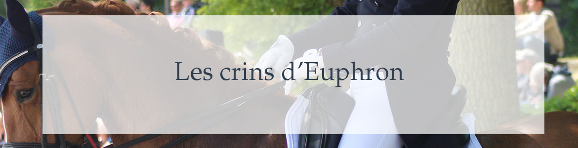 Les crins d’Euphron